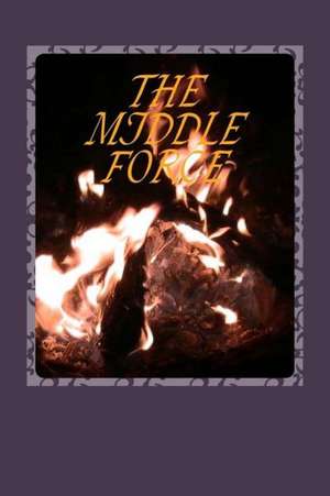 The Middle Force: The Stepchild of Human Development de The Writer