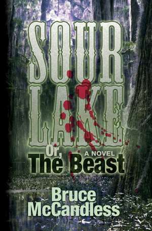 Sour Lake: Or, the Beast de Bruce McCandless III