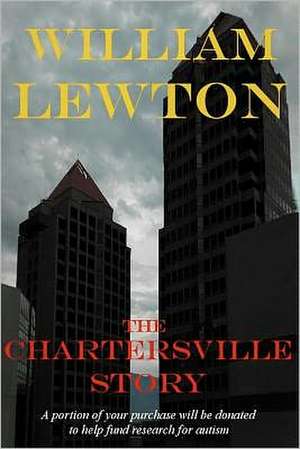 The Chartersville Story: The Civil War Memory de William Lewton