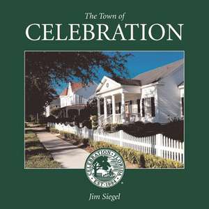 The Town of Celebration de Jim Siegel