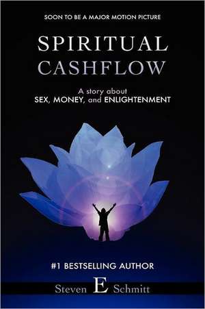 Spiritual Cashflow de Steven E. Schmitt