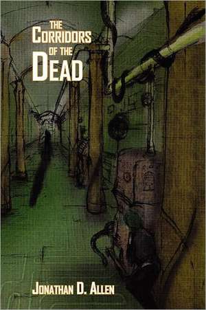 The Corridors of the Dead: The Second Book of the Gaia Wars de Jonathan D. Allen