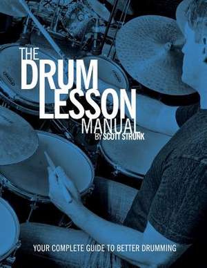 The Drum Lesson Manual de Scott Strunk