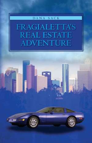 Fragialetta's Real Estate Adventure de Dana Sack