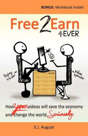 Free 2 Earn 4ever de S. J. August