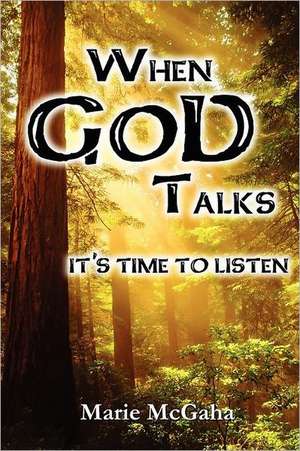 When God Talks, It's Time to Listen: An Historical Novella of Marblehead, Telling of Two Murders Which Happened There, 301 Years Apart de Marie McGaha