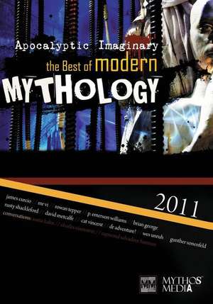 Apocalyptic Imaginary: The Best of Modern Mythology 2011 de James Curcio