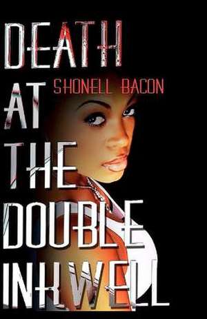 Death at the Double Inkwell de Shonell Bacon