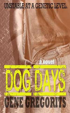 Dog Days de Gene Gregorits