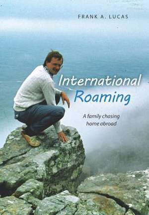 International Roaming de MR Frank a. Lucas