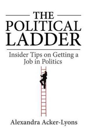 The Political Ladder de Alexandra Acker-Lyons