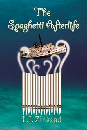 The Spaghetti Afterlife de Lj Zinkand