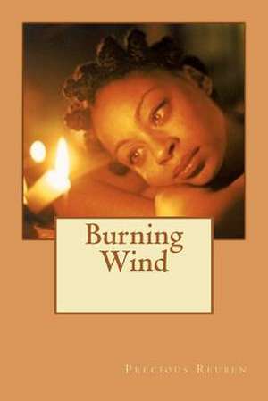 Burning Wind de Precious Reuben