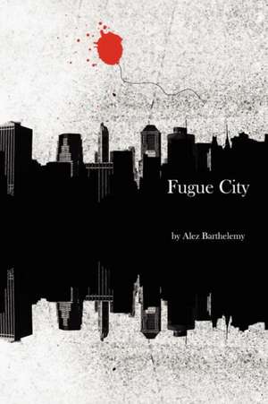 Fugue City de Alez Barthelemy