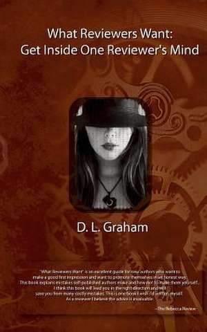 What Reviewers Want de D. L. Graham