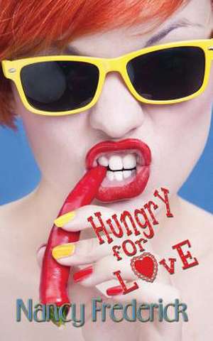 Hungry for Love de Nancy Frederick