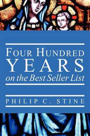 Four Hundred Years on the Best Seller List: M J Stadtler de Philip C. Stine