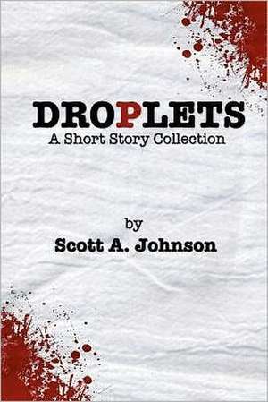 Droplets de Scott A. Johnson