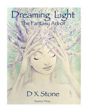 Dreaming Light de Stone, D. X.