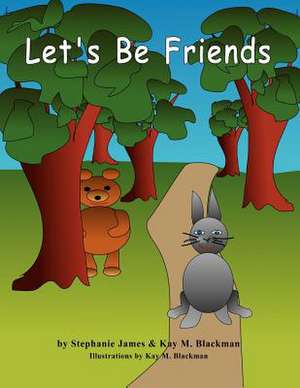 Let's Be Friends de Miss Stephanie James