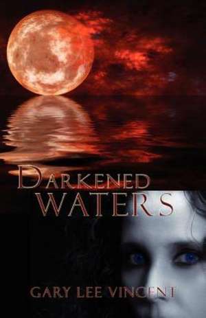 Darkened Waters: A Brief Introduction de Gary Lee Vincent