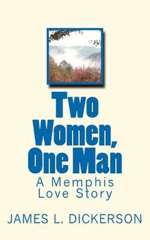 Two Women, One Man de James L. Dickerson