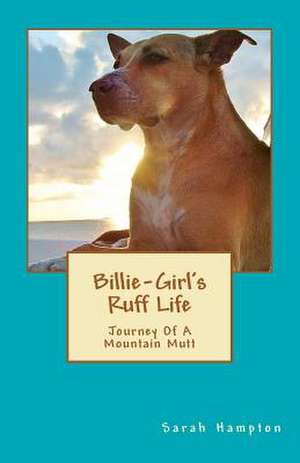 Billie-Girl's Ruff Life de Sarah Honaker Hampton