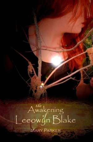 The Awakening of Leeowyn Blake: The Kahl'nar Saga - Book 1 de Mary Parker