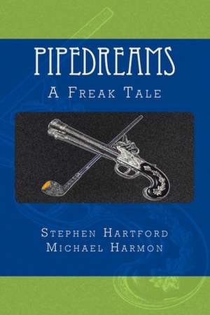 Pipedreams de Stephen Hartford