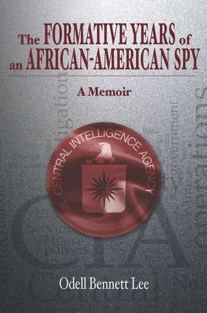 The Formative Years of an African-American Spy de Odell Bennett Lee