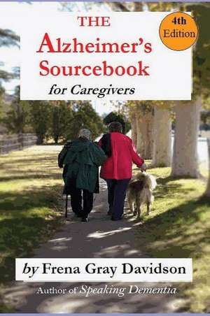 The Alzheimer's Sourcebook, 4th Edition de Frena Gray-Davidson