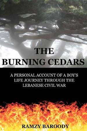 The Burning Cedars de Ramzy B. Baroody