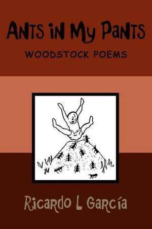 Ants in My Pants: Woodstock Poems