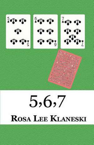 5,6,7 de Rosa Lee Klaneski