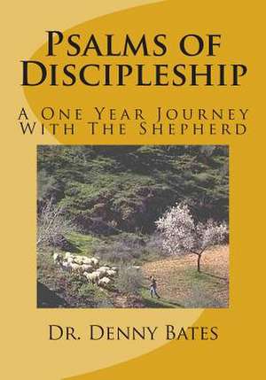 Psalms of Discipleship de Denny Bates