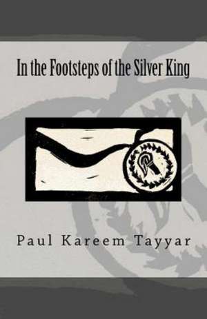 In the Footsteps of the Silver King: A Book for Runners and Future Runners de Paul Kareem Tayyar