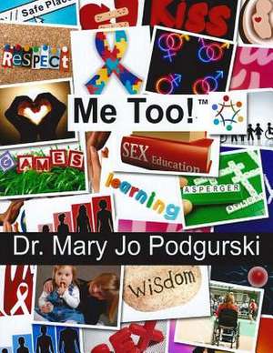 Me Too! de Dr Mary Jo Podgurski