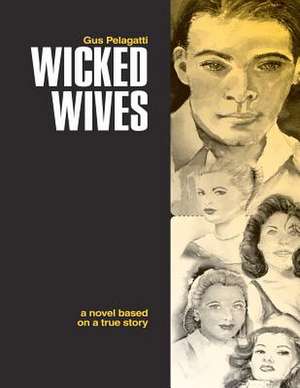 The Wicked Wives de Gus Pelagatti