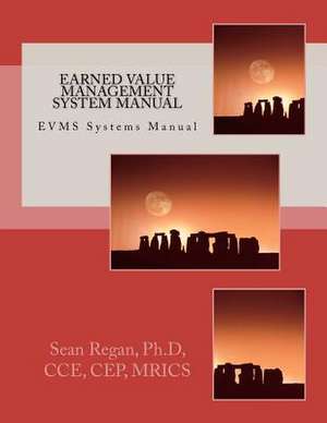 Earned Value Management System Manual de Regan, Dr Sean Thomas