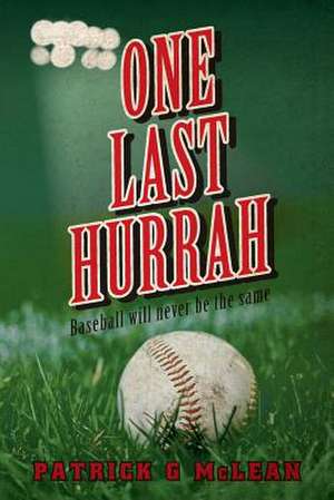 One Last Hurrah de Patrick G. McLean