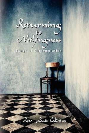 Returning to Nothingness de Rev Luis Caldeira