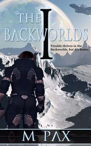 The Backworlds de M. Pax