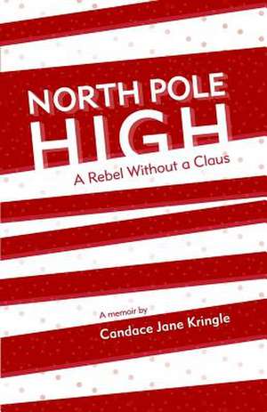 North Pole High de Candace Jane Kringle