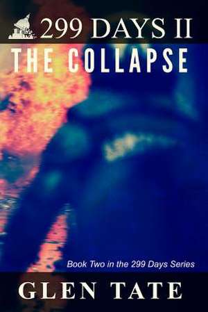 299 Days: The Collapse de Glen Tate