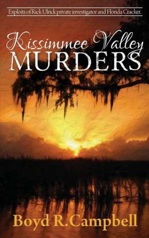 Kissimmee Valley Murders: A New England Seacoast Romance de Boyd R. Campbell