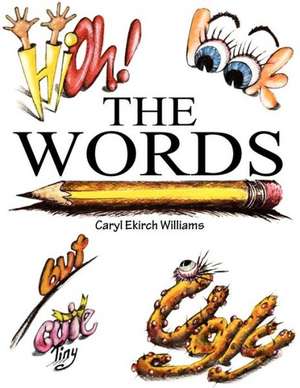 The Words: At the End, We Begin Again de Caryl Ekirch Williams