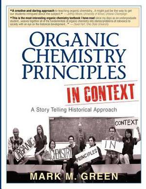 Organic Chemistry Principles in Context de Mark M. Green