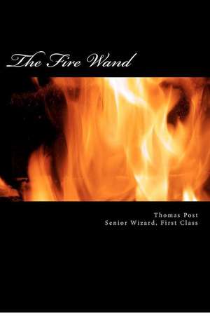 The Fire Wand de Thomas Post