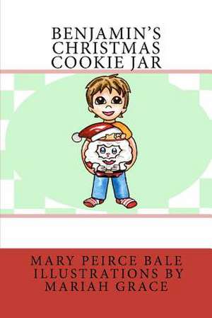 Benjamin's Christmas Cookie Jar de Mrs Mary Peirce Bale