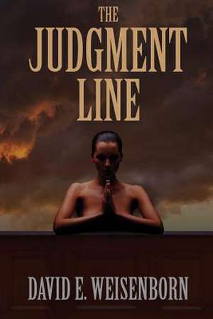 The Judgment Line de David E. Weisenborn